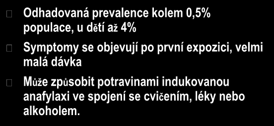 Alergie na vlašský ořech Odhadovaná prevalence kolem 0,5% populace, u dětí až 4% Symptomy se objevují po první