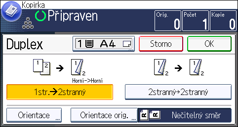 3. Kopírování Originál Vkládání originálů Orientace orig. Orientation Kopírování Horní->Horní Horní->Dolní 1. Stiskněte [Další fce]. 2. Stiskněte [Duplex]. 3.