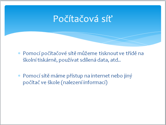 4) Vytvořte prezentaci (4 5 snímků) na téma počítačová síť.