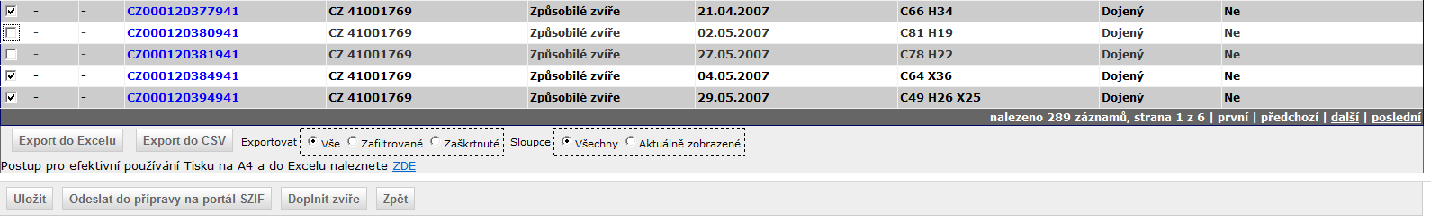 V případě masných telat upozorňujeme, že telata jsou do deklarace natahována i na základě kritéria včasného nahlášení data narození telete do systému ústřední evidence!