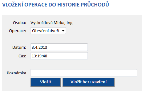 12 Vložení historie průchodů Umožňuje manuální vložení průchodu na vybraný den v povoleném rozsahu.