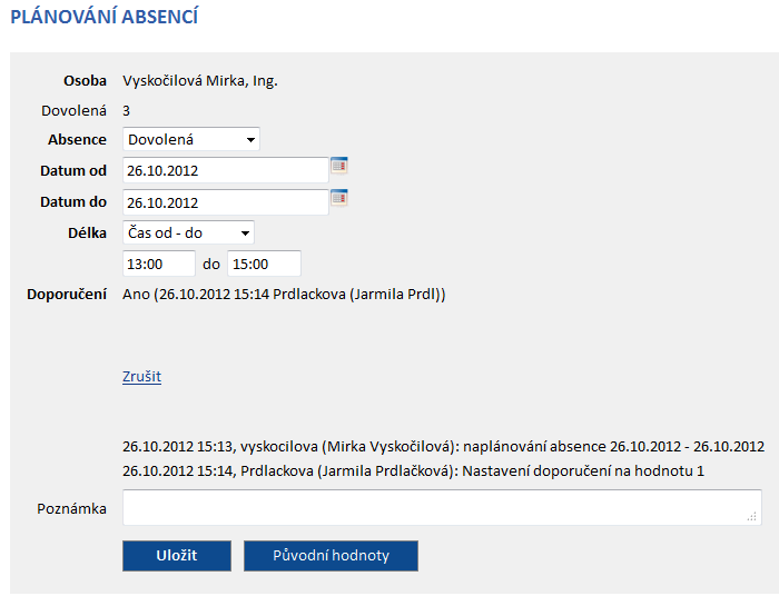 Odkazy v seznamu absencí: Zobrazit - pokud stisknete tento odkaz, zobrazí se formulář naplánované absence. Ve formuláři můžete změnit Datum od - do, důvod absence, případně můžete dopsat poznámku.