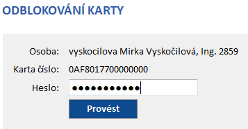 Tlačítkem se potvrdí zablokování karty a zobrazí se hláška o provedeném zablokování (např. Blokování karty proběhlo v pořádku). 24 Odblokování karty Uživatelé s právy mohou provést odblokování karty.