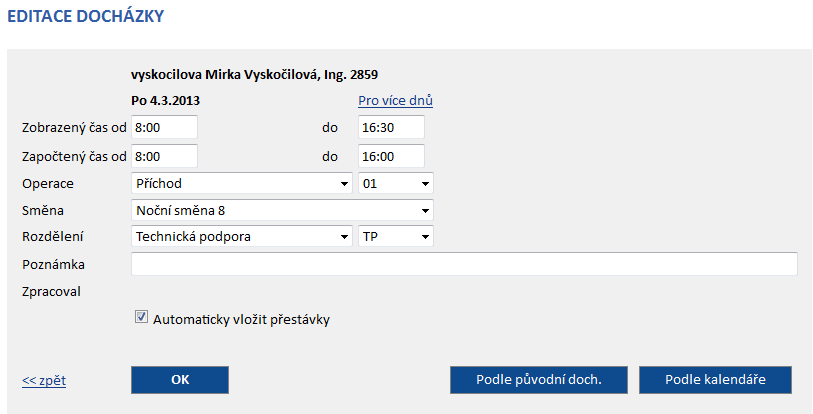 Uživatelé s právy pro schvalování docházky mohou schvalovat docházku. Schválení je provedeno stiskem odkazu "Schválit docházku", zápisem datumu, do kdy si přejete docházku schválit a v jaké úrovni.