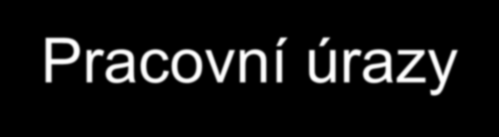 Pracovní úrazy ZP 105 a NV 201/2010 Sb. novela účinná k 1.1.2015 Odpovědnost - ZP 366 a V 125/1993 Sb.