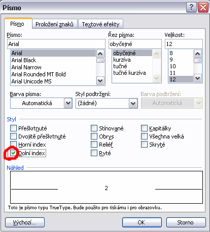 30: V kartě Písmo zaškrtneme Dolní index V případě horního