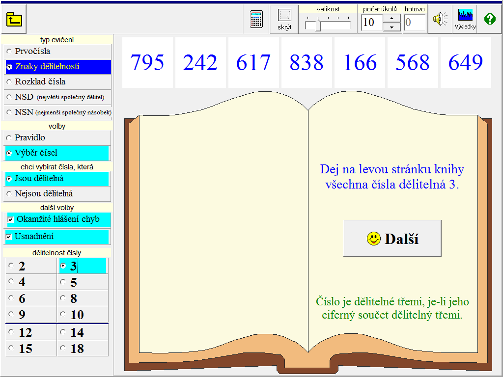 1.2. Znaky dělitelnosti Pravidlo - zde je možné si nechat zobrazit znaky dělitelnosti každým jednotlivým číslem zvlášť (jedná se o čísla 2, 3, 4, 5, 6, 8, 9, 10, 12, 14, 15 a 18) nebo kliknutím na