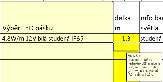 4. Výběr typu LED pásku Klikněte na šipku ve světle žlutém poli Výběr LED pásku a vyberte z rozbalovacího seznamu. 5. Zadejte délku LED pásku Délku zadávejte v metrech. Maximální délka je 5m.