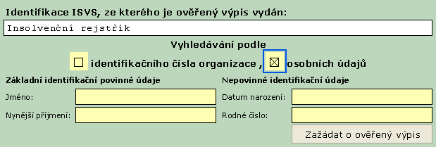 5.3 Vyhledávání podle údajů o osobě Po načtení formuláře zaškrtněte políčko osobních údajů a vyplňte údaje identifikující požadovanou osobu. Identifikační údaje jsou povinné a nepovinné.