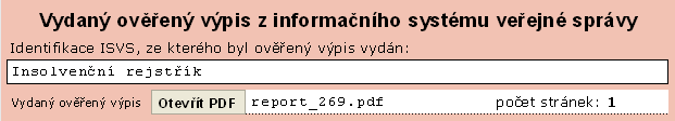 V dialogu klepněte na tlačítko Zavřít vrátíte se do formuláře, kde se pokuste dotaz upřesnit. 7 Otevření a posouzení ověřeného výpisu 7.