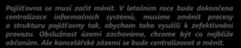 Centralizace IT = start změn ve VZP Pojišťovna se musí začít měnit.