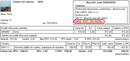 Tisk ošetřujícího lékaře na dodacích listech Pokud se položka Odběratel u zakázky liší od položky Lékař, nebylo dosud z dodacího listu (dodací list zakázky, dodací