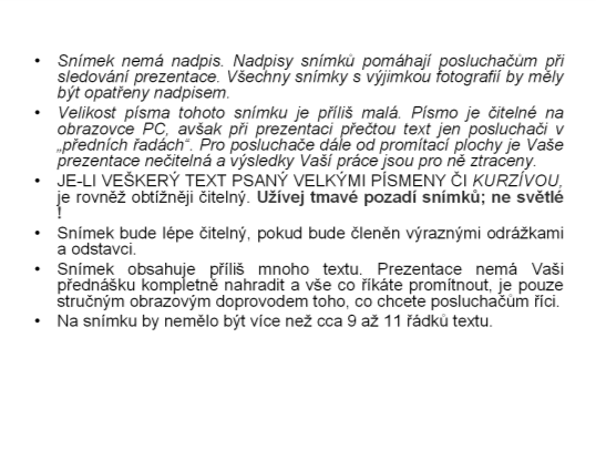 - negativní asociace citrónově žlutá - barvoslepost červená, zelená Zásady délky a množství textu Slovní komentář k jednomu snímku (mimo titulního a děkovného) má trvat 1 až 2 minuty.