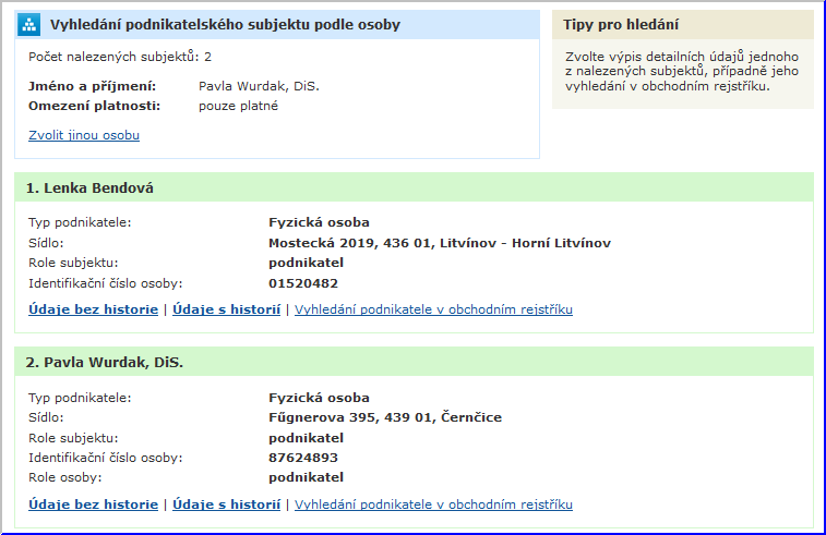 Po rozkliknutí odkazu Pavla Wurdak, DiS v Seznamu nalezených osob (obr. 6) se zobrazí další podnikající osoba Lenka Bendová, viz obr. č.