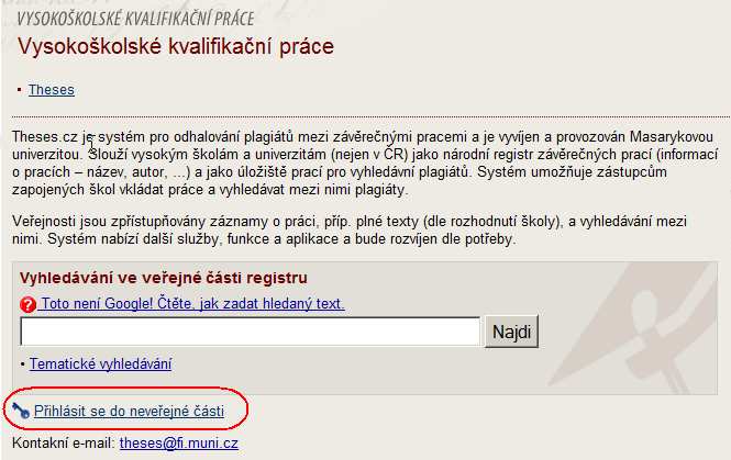 14) ADMINISTRÁTOR IMPORTUJE METADATA BP/DP/DISP DO PROJEKTU THESES. 1. Na webovských stránkách projektu www.theses.cz se přihlásí do neveřejné části.