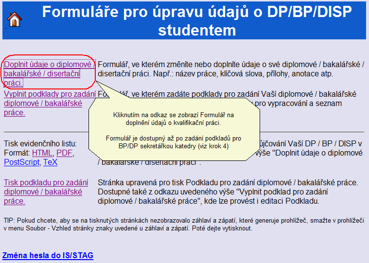 5) ZPRACOVÁNÍ BP/DP/DISP STUDENTEM Nyní má student čas na vypracování BP/DP/DISP.