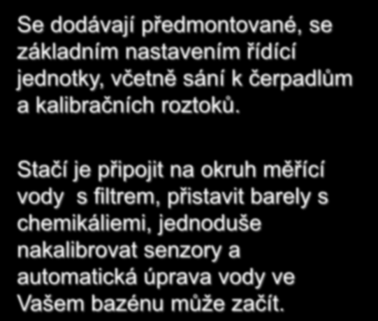 Desky EASYPOOL SMART Se dodávají předmontované, se základním nastavením řídící