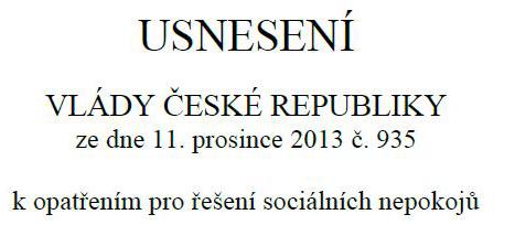 Úkoly vlády pro Agenturu a MMR v oblasti veřejných zakázek vyplývající z následujících usnesení: [Ukládá] Agentuře pro sociální začleňování: průběžně vzdělávat ve spolupráci s MMR veřejné zadavatele