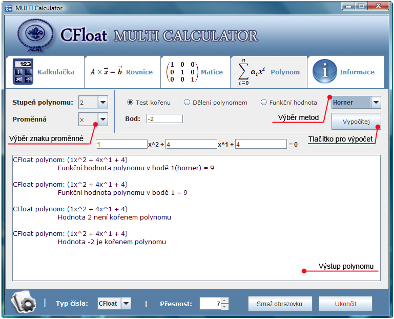 B. 5 Polynom Další část programu je určená pro práci s polynomy. U vyčíslení polynomu máme dvě možností normální, pomocí hornerova schématu.
