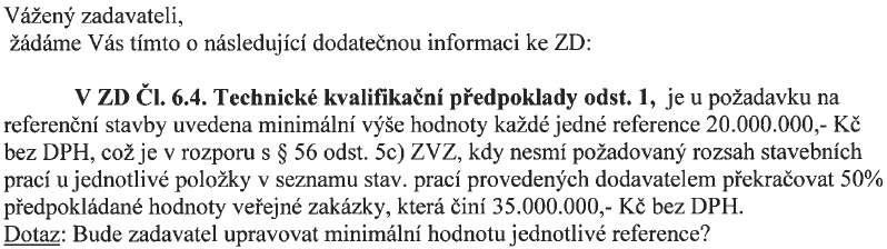 4. Dotaz uchazeče: Ano, upraveno, viz odpověď na dotaz uchazeče č. 2. Vážení uchazeči, děkujeme za Vaše dotazy a Váš zájem o naši veřejnou zakázku.