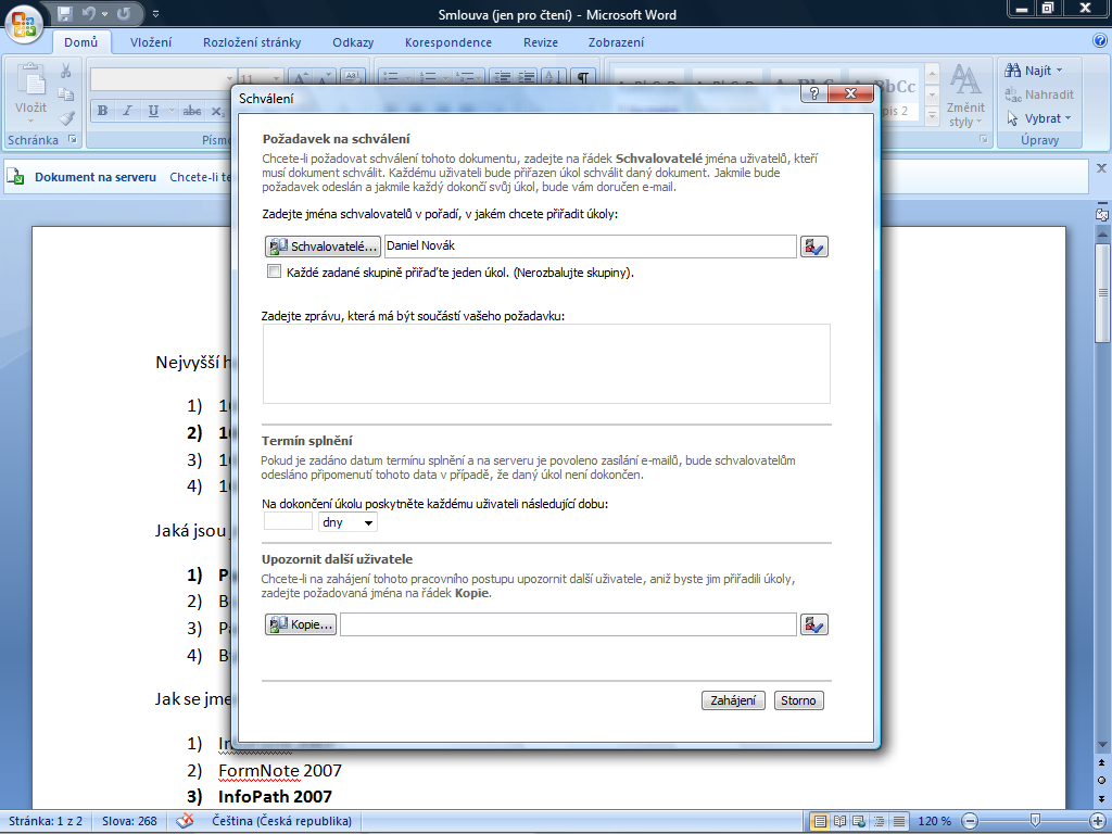 39 Správa obsahu Obrázek 38 Spouštění pracovního prostoru z prostředí Word 2007 nabízí uživatelům jednoduchý nástroj jak pracovat s workflow Dalším stupněm pro pracovní postupy SharePointu jsou