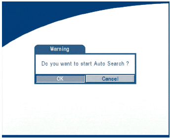 2.1 Automatické Hledání OBRAZOVKA 9 Stiskněte OK u automatického vyhledávání. Zobrazí se varovné hlášení: Začít AutoScan?