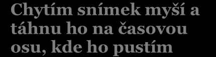 V dalším kroku si prohlédnu jednotlivé snímky a určím si jejich pořadí 5.