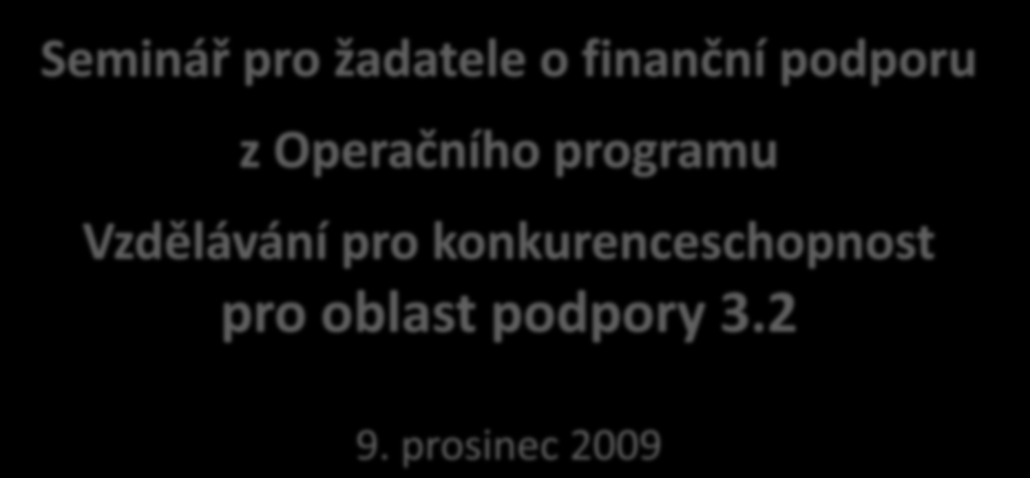 Krajský úřad Jihočeského kraje Oddělení řízení grantů a projektů Seminář pro žadatele o finanční