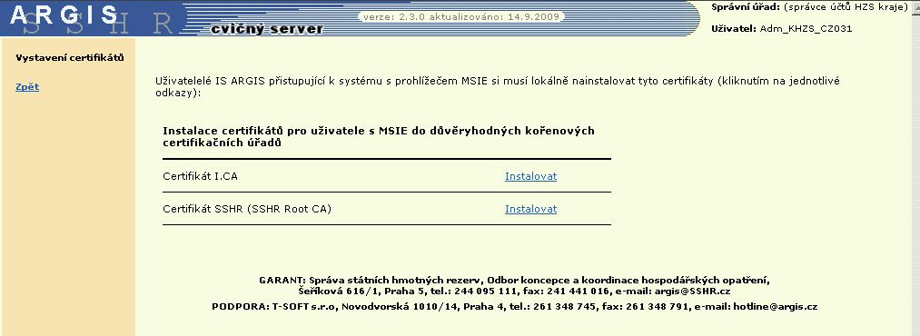 4.1.3 Vystavení certifikátu Dalším nutným krokem pro úspěšný vstup do aplikace je instalace certifikátů, použijte odkaz Instaluj následuje Průvodce importem certifikátu.