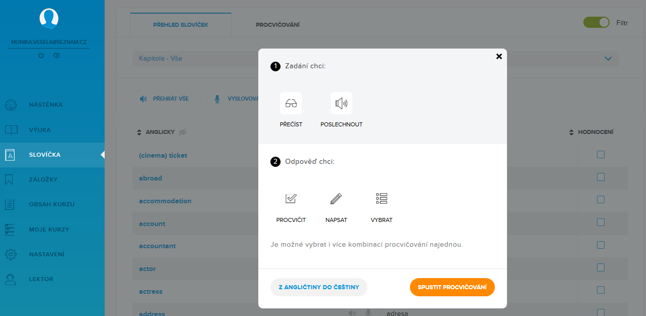 Procvičování slovíček Nejprve si slovíčka vyfiltrujte. Poté klikněte na Procvičování, zde si zvolte způsob procvičení a pusťte se do toho.