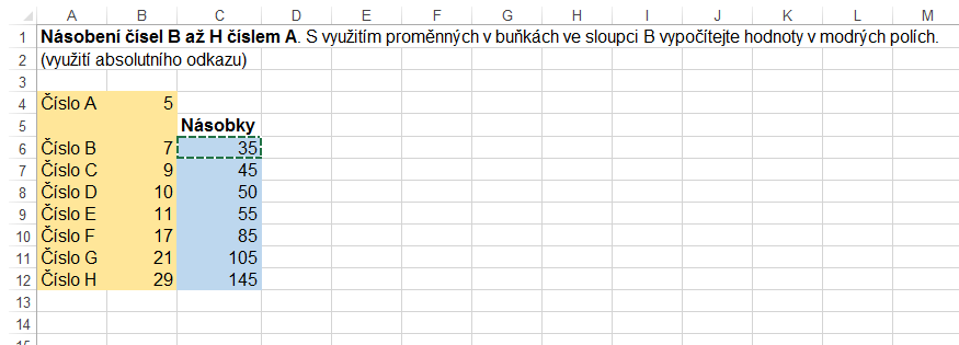 Výsledek kopírování V první buňce B6 byl výsledek dán 7*5=35.