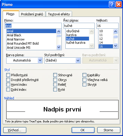 Podrobnější možnosti formátování textu získáte přes příkaz