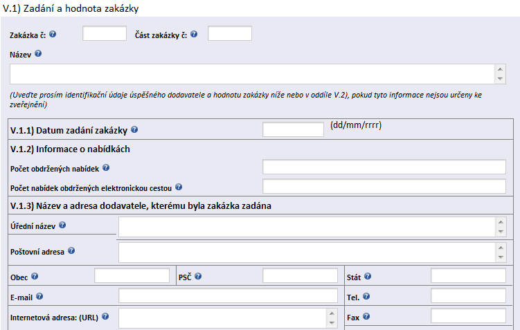 V.1) Zadání a hodnota zakázky PROVOZNÍ ŘÁD - Příloha 3 Zakázka č. Zadavatel uvede číslo veřejné zakázky formou trojmístného čísla (celé číslo, 3 číslice). Část zakázky č.