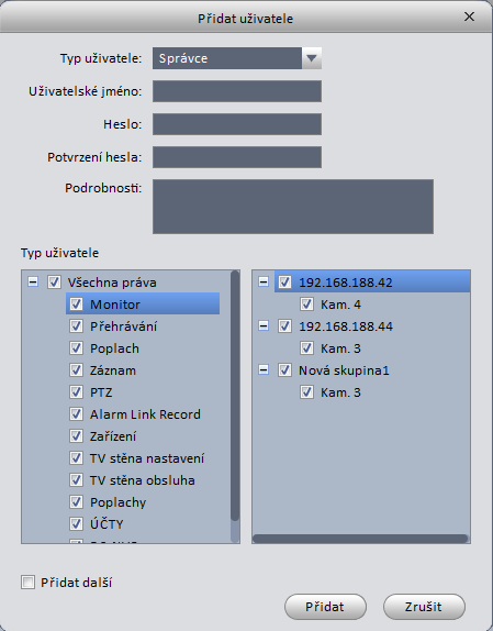 2) Klikněte na tlačítko přidat a zobrazí se následující nabídka pro vytvoření uživatele. 3) Zvolte typ uživatele, zadejte uživatelské jméno, heslo a heslo potvrďte.