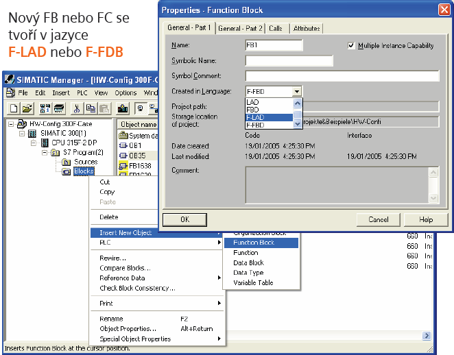 Sestavit strukturu programu vložit F - FB/F FC : v Simatic Manager vytvoříme tentokrát funkční blok (např. FB1) a zvolíme u něj v nabídce Created in Language F LAD. Obr 3.