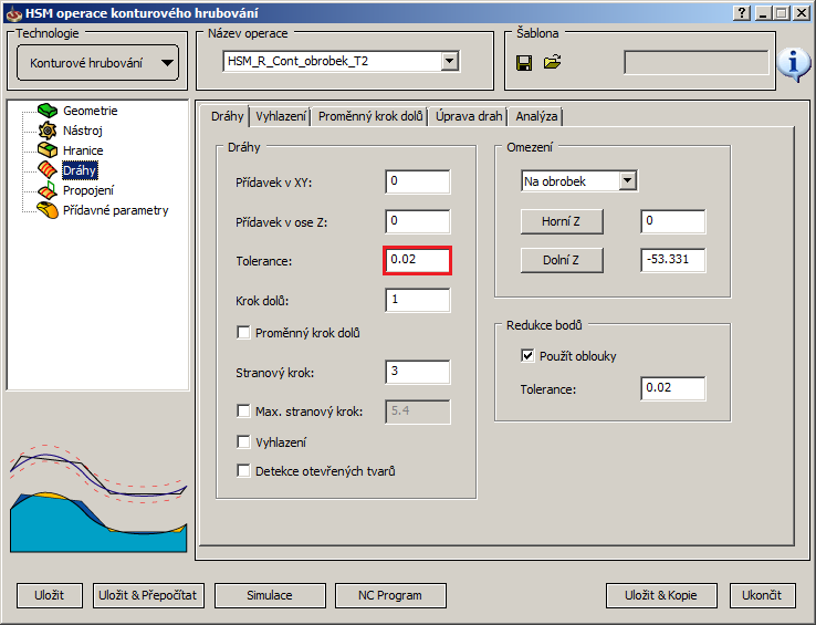 Tolerance: hodnota s jakou přesností se převede drána vygenerovaná operací na modelu do výsledného NC-kódu Hodnota v položce
