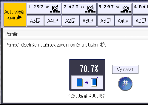 Zvětšení nebo zmenšení originálů 1. Stiskněte [Zvětš./Zmenš.]. 2. Stiskněte [Číselná tlačítka]. 3. Pomocí číselných tlačítek zadejte požadovaný poměr a poté stiskněte tlačítko [ ]. 4.