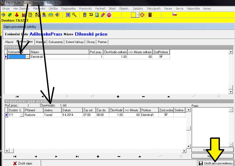 a pracovníka přihlášeného uživatele do Profylaxu a doplní mu čas údržby: Po vyplnění začátku a konce dáme