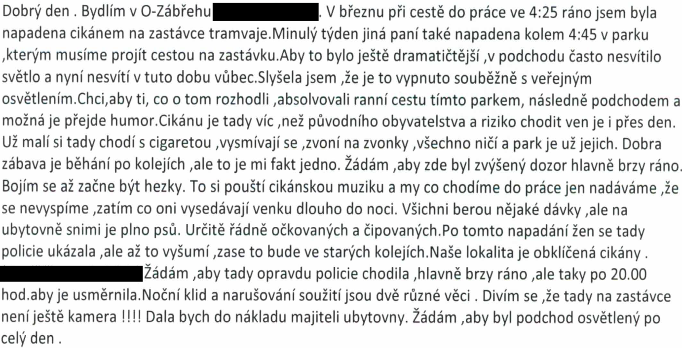 Přepadávání žen, O.-Zábřeh Doručeno: 09.06.2015 Řešení MP: Po obdržení podnětu byla pisatelka osobně kontaktována místně příslušným strážníkem-okrskářem.