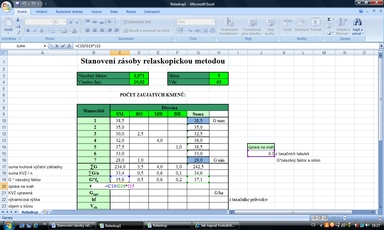 + G pro smrk: 35,8 / 37,1 * 0,3 = 0,3 m 2 Kruhová výčetní základna upravená G upr je