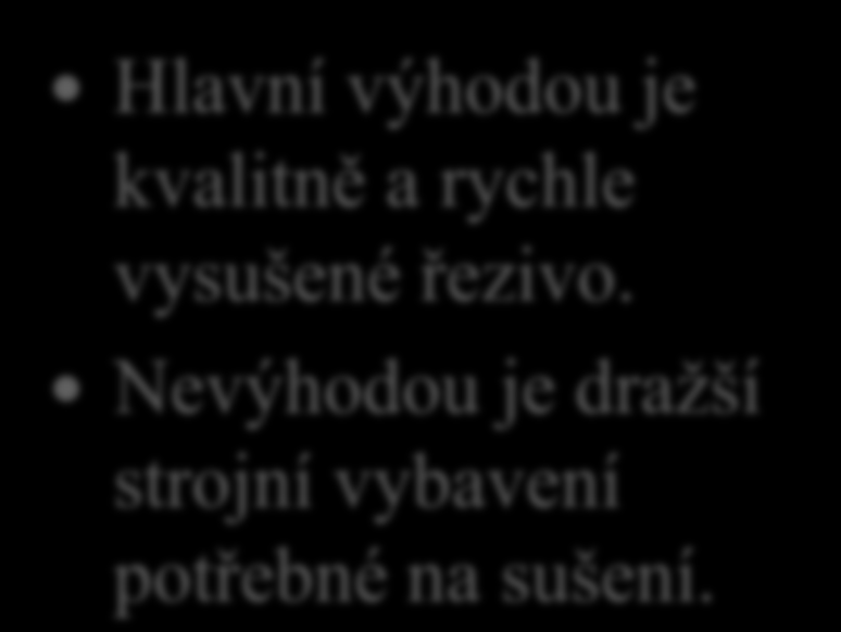 12. Řekni jaké výhody a nevýhody má vakuové sušení řeziva.