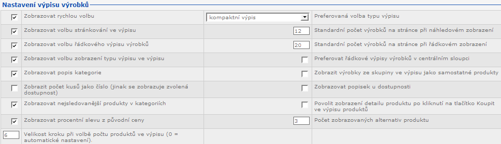 Nastavení výpisu výrobků Zobrazovat rychlou volbu při povolení se zobrazí rychlá volba, filtr dle technických parametrů Preferovaná volba typu výpisu volba přednastaveného typu výpisu výrobků,