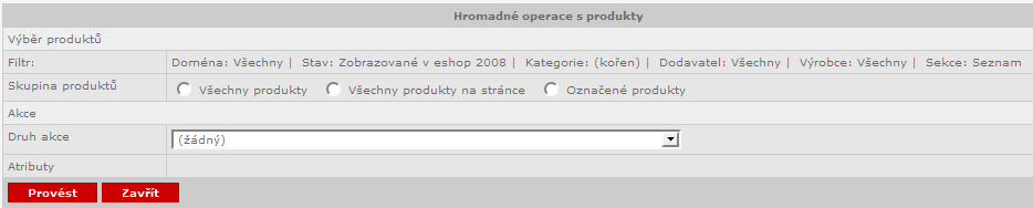 Hromadné operace s produkty ve výpisu Formulář pro hromadné operace zobrazíte kliknutím na odkaz Hromadné operace ve výpisu produktů.