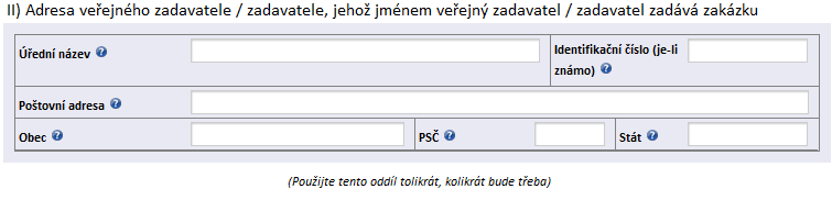 II) Adresa veřejného Zadavatele / Zadavatele, jehož jménem veřejný Zadavatel / Zadavatel zadává zakázku V případě, že Zadavatel uvedl kontaktní údaje, na kterých lze získat bližší informace o veřejné