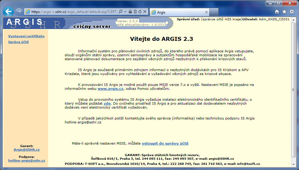5.1 Úvodní obrazovka Vstup do provozního systému IS Argis vyžaduje instalaci elektronického identifikačního certifikátu, o jehož vystavení můžete požádat odkazem na této stránce.