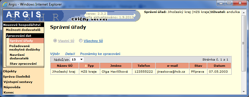 9. ZPRACOVÁNÍ DAT 9.1 Správní úřady Odkazem Správní úřady na levé liště zobrazíte stránku Správní úřady, která umožňuje zobrazit Vlastní SÚ doplnit, opravit údaje o přihlášeném HZS kraje.