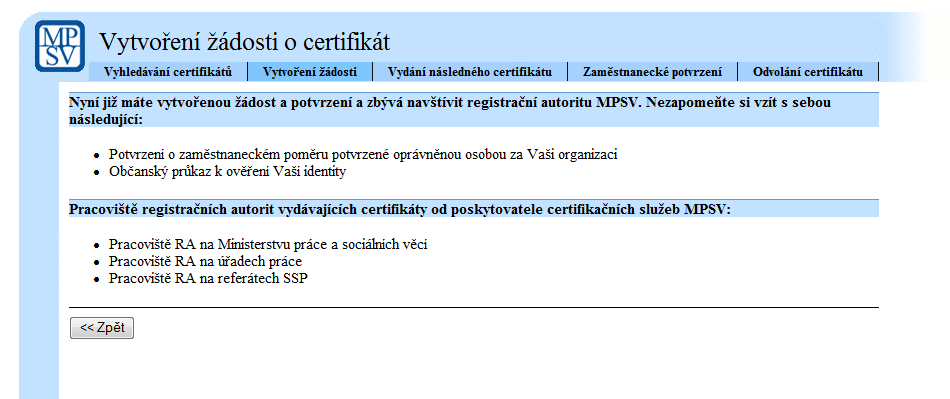 Obrázek 18 4.2 Vytvoření žádosti o certifikát pro organizaci Vytvoření žádosti pro organizaci je podobné jako vytváření žádosti pro osobu.