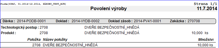 11 PLÁNOVÁNÍ VÝROBY Krok 3 Povolení výroby Po úspěšné rezervaci materiálu je dalším krokem povolení výroby. Povolení se dělá v momentě, kdy se má na výrobku začít fyzicky pracovat.