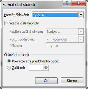 3) Vybereme možnost Formát číslování stránek Vybereme formát číslování stránek 4) Potvrdíme tlačítkem OK Další a pohodlnější možností je výběr číslování stránek z jednoho z automatických,