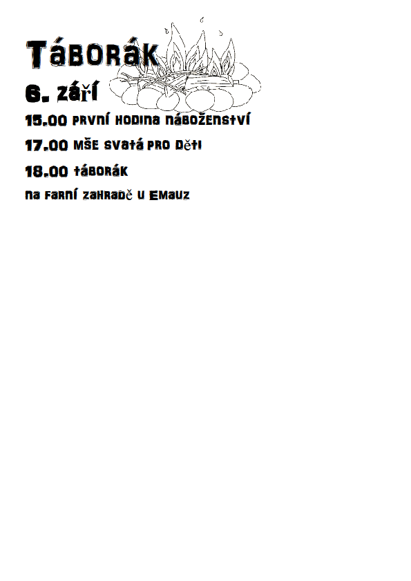 pak příprava na pouť, svátost smíření 17.30-20.30 h.) Poutní mše sv. v děkanském kostele v Táboře nebude v neděli 11.8., jak bylo oznámeno ve Zpravodaji, ale v úterý 6.8. v 18.00 hodin.